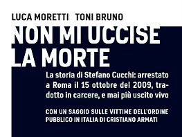 NON MI UCCISE LA MORTE: IN UN FUMETTO LA STORIA DI STEFANO CUCCHI
