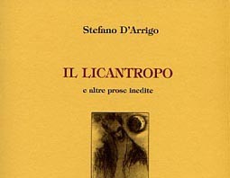 STEFANO D’ARRIGO:IL LICANTROPO ED ALTRE POESIE INEDITE