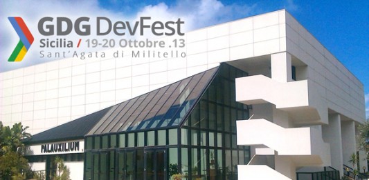 GOOGLE DEVELOPER GROUP DEVFEST SICILIA 2013: OLTRE 230 REGISTRATI AL CONVEGNO DI SANT’AGATA MILITELLO