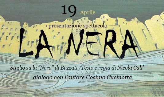 Presentazione spettacolo “La Nera”: studio su Buzzati giovedì 19 aprile alla libreria Colapesce