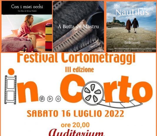 Svelati i cortometraggi finalisti della III Edizione di “In…Corto”. Premiazione sabato 16 luglio 2022 ore 20